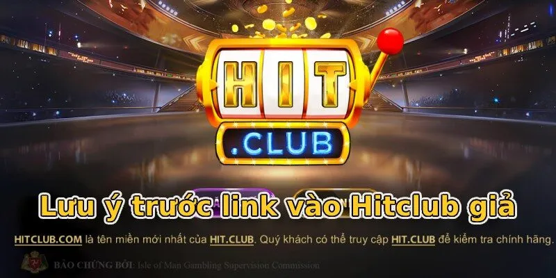 Lưu ý trước link vào Hitclub giả