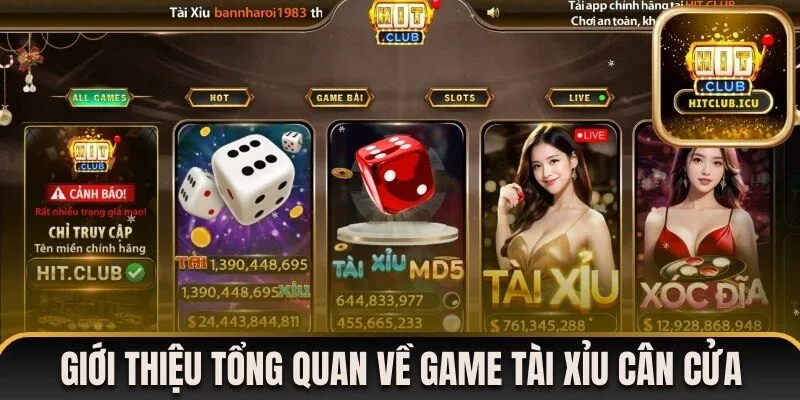 Sơ lược về trò chơi tài xỉu cân cửa Hitclub