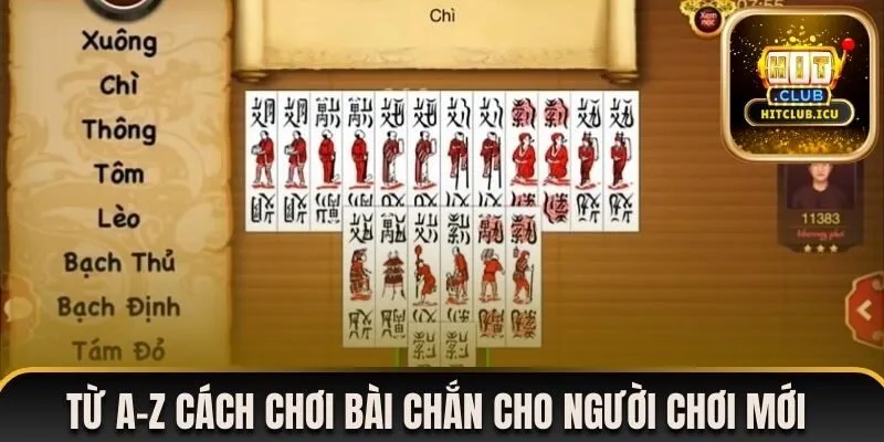 Từ A-Z cách chơi bài chắn cho người chơi mới